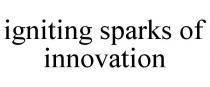 IGNITING SPARKS OF INNOVATION