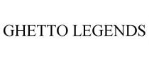 GHETTO LEGENDS