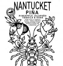NANTUCKET PIA PINEAPPLE JALAPEO TEQUILA & SODA MADE WITH LA LANGOSTA BLANCA TEQUILA, PINEAPPLE ORANGE JALAPEO, OTHER NATURAL FLAVORS AND CARBONATION NANTUCKET CRAFT COCKTAILS TRIPLE EIGHT EST. 2020