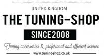 UNITED KINGDOM THE TUNING-SHOP SINCE 2008 TUNING ACCESSORIES & PROFESSIONAL AND EFFICIENT SERVICE WWW.TUNING-SHOP.CO.UK