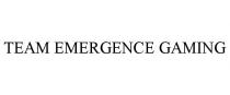 TEAM EMERGENCE GAMING