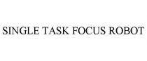 SINGLE TASK FOCUS ROBOT