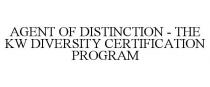 AGENT OF DISTINCTION - THE KW DIVERSITY CERTIFICATION PROGRAM