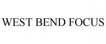 WEST BEND FOCUS
