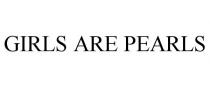 GIRLS ARE PEARLS