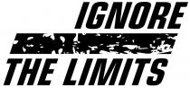 IGNORE THE LIMITS