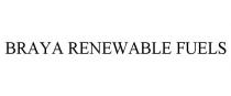 BRAYA RENEWABLE FUELS