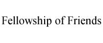 FELLOWSHIP OF FRIENDS