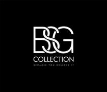 BSG COLLECTION BECAUSE YOU DESERVE IT