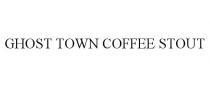 GHOST TOWN COFFEE STOUT