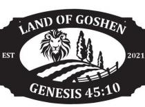 LAND OF GOSHEN, EST 2021, GENESIS 45:10