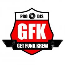 GFK GET, FUNK KREW, PRO DJS