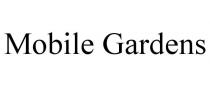 MOBILE GARDENS