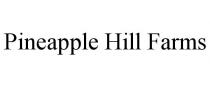 PINEAPPLE HILL FARMS