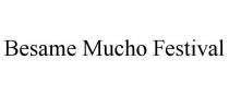 BESAME MUCHO FESTIVAL
