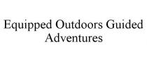 EQUIPPED OUTDOORS GUIDED ADVENTURES