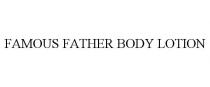 FAMOUS FATHER BODY LOTION