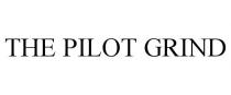 THE PILOT GRIND