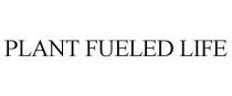 PLANT FUELED LIFE