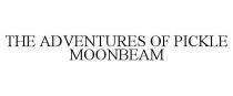 THE ADVENTURES OF PICKLE MOONBEAM