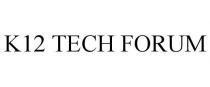 K12 TECH FORUM