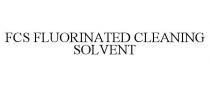 FCS FLUORINATED CLEANING SOLVENT