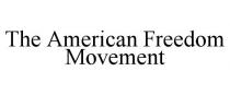 THE AMERICAN FREEDOM MOVEMENT