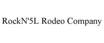 ROCKN'5L RODEO COMPANY