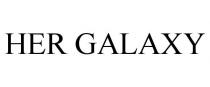 HER GALAXY
