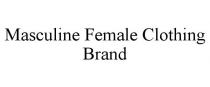 MASCULINE FEMALE CLOTHING BRAND