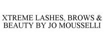 XTREME LASHES, BROWS & BEAUTY BY JO MOUSSELLI