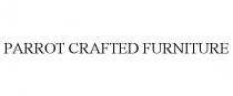 PARROT CRAFTED FURNITURE