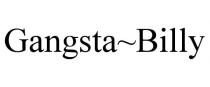 GANGSTA~BILLY