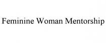 FEMININE WOMAN MENTORSHIP