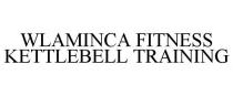 WLAMINCA FITNESS KETTLEBELL TRAINING