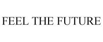 FEEL THE FUTURE