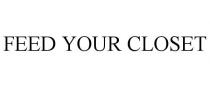FEED YOUR CLOSET