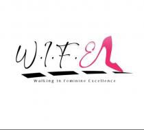 W.I.F.E. WALKING IN FEMININE EXCELLENCE