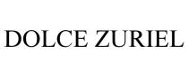 DOLCE ZURIEL