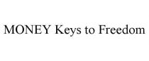 MONEY KEYS TO FREEDOM
