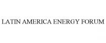 LATIN AMERICA ENERGY FORUM