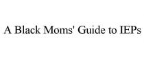 A BLACK MOMS' GUIDE TO IEPS