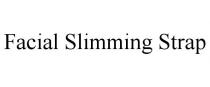 FACIAL SLIMMING STRAP