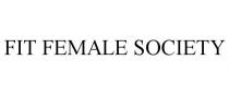 FIT FEMALE SOCIETY