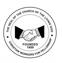 THE SEAL OF THE CHURCH OF THE LIVING GOD CHRISTIAN WORKERS FOR FELLOWSHIP FOUNDED 1889