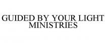 GUIDED BY YOUR LIGHT MINISTRIES