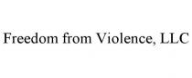 FREEDOM FROM VIOLENCE, LLC