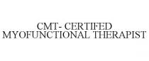 CMT- CERTIFIED MYOFUNCTIONAL THERAPIST