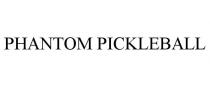 PHANTOM PICKLEBALL
