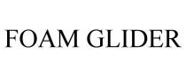 FOAM GLIDER